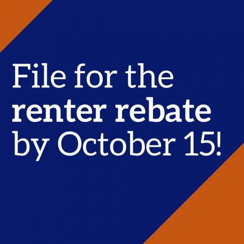 Graphic that says: File for the renter rebate by October 15!