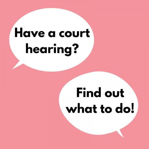 Graphic that says: Have a court hearing? Find out what to do!