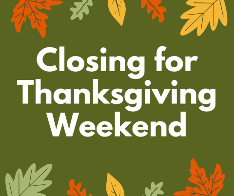 Text that says: Closing for Thanksgiving weekend.