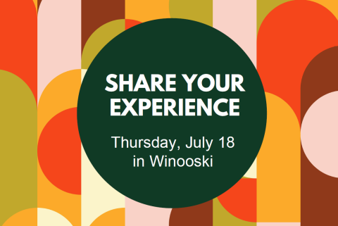 Share your experience. Thursday, July 18, in Winooski.